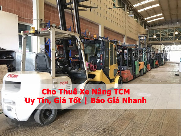 Cho Thuê Xe Nâng TCM: Uy Tín, Giá Tốt | Báo Giá Nhanh