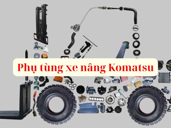 Phụ Tùng Xe Nâng Komatsu Chính Hãng Uy Tín | Xe Nâng Hiệp Phát