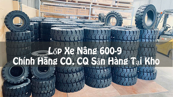 Lốp Đặc Xe Nâng 600-9 Thái Lan | Siêu Bền & Giá Cạnh Tranh
