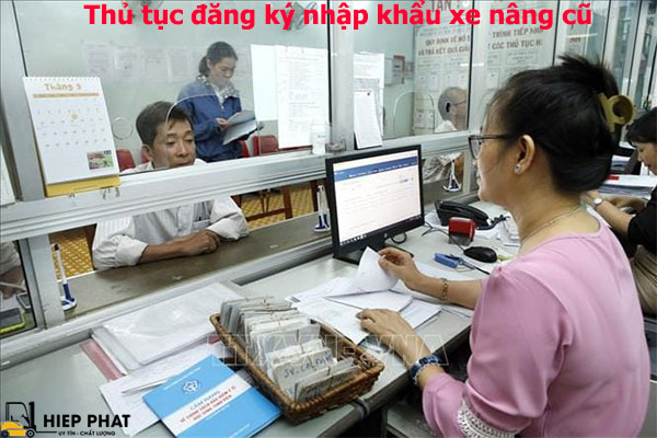 thu-tuc-nhap-khau-xe-nang-cu